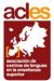 ACLES - Asociación de centros de lenguas en la enseñanza superior ACLES - Asociación de centros de lenguas en la enseñanza superior